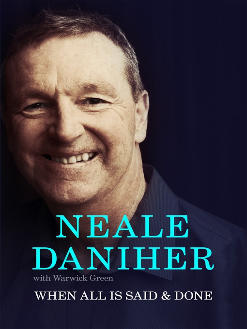 Title details for When All is Said & Done by Neale Daniher - Wait list